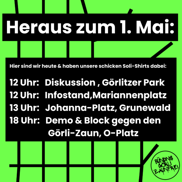 Grafik „Heraus zum 1. Mai“: Programm mit Diskussion im Görlitzer Park, Infostand Mariannenplatz, Treffen Johanna-Platz und Demo gegen den Görli-Zaun am O-Platz.