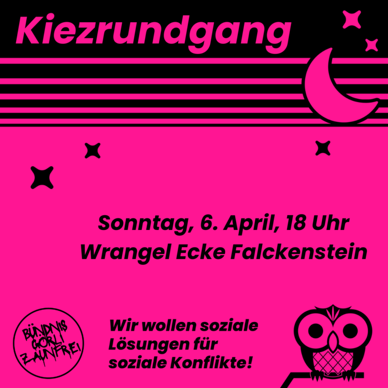 Plakat „Kiezrundgang“ am 6. April, 18 Uhr, Wrangel Ecke Falckenstein, mit Eulen-Illustration und Slogan „Wir wollen soziale Lösungen für soziale Konflikte!“