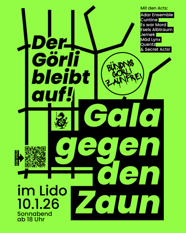 Plakat „Gala gegen den Zaun“ im Lido am 10.1.26 mit Bandliste, Motto „Der Görli bleibt auf!“ vom Bündnis Görli Zaunfrei