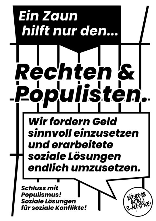 Plakat „Ein Zaun hilft nur den Rechten & Populisten“ mit der Forderung, Geld sinnvoll einzusetzen statt Populismus zu betreiben.