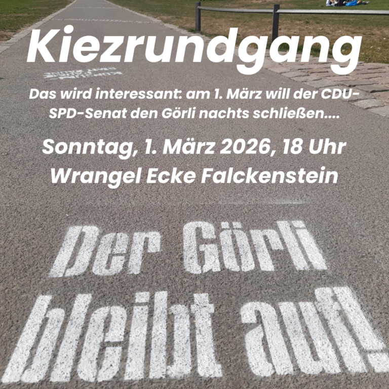 Ankündigung „Kiezrundgang“ am 1. März 2026, 18 Uhr, mit Hinweis, dass der CDU-SPD-Senat den Görli nachts schließen will, Treffpunkt Wrangel Ecke Falckenstein
