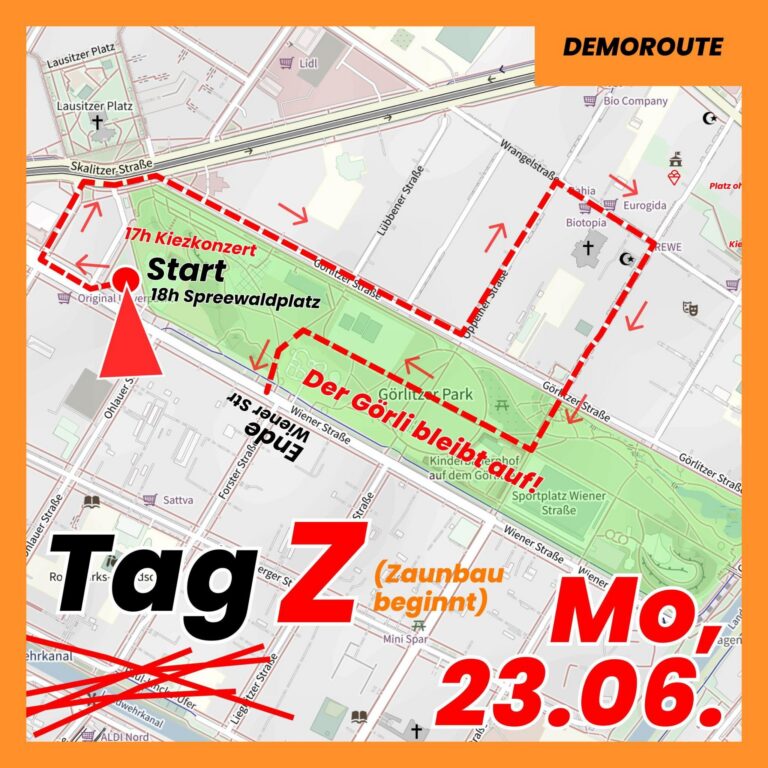 Stadtplan mit eingezeichneter Demoroute „Tag Z (Zaunbau beginnt)“, Mo. 23.06., Start 17 Uhr Spreewaldplatz, Route um den Görlitzer Park.