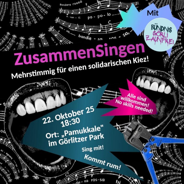 Plakat „ZusammenSingen – Mehrstimmig für einen solidarischen Kiez!“, 22. Oktober 18:30 Uhr am Pamukkale im Görlitzer Park, mit Bolzenschneider-Grafik.