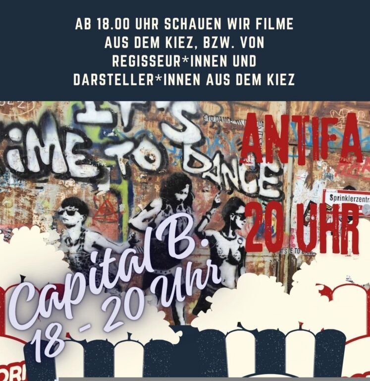 Ankündigung für einen Filmabend „Ab 18 Uhr schauen wir Filme aus dem Kiez“, Capital B 18–20 Uhr, Antifa 20 Uhr, Hintergrundbild mit Graffiti tanzender Figuren.